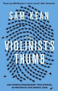 Cover image for The Violinist's Thumb: And other extraordinary true stories as written by our DNA