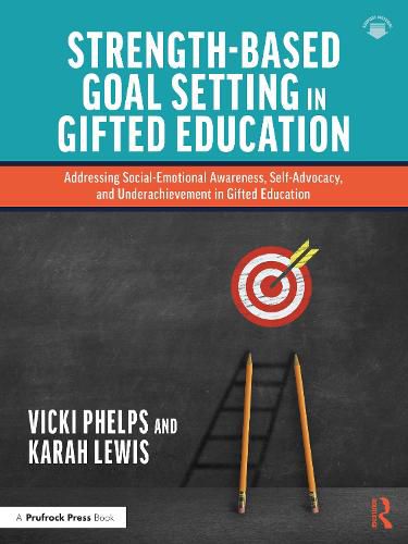 Cover image for Strength-Based Goal Setting in Gifted Education: Addressing Social-Emotional Awareness, Self-Advocacy, and Underachievement in Gifted Education