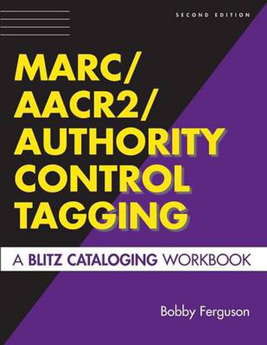 Cover image for MARC/AACR2/Authority Control Tagging: A Blitz Cataloging Workbook, 2nd Edition