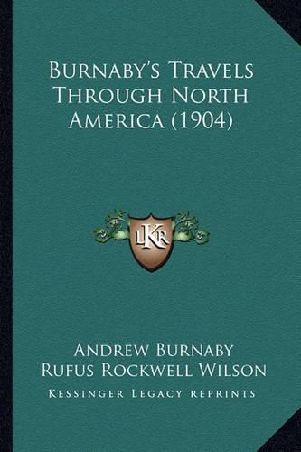 Burnaby's Travels Through North America (1904) Burnaby's Travels Through North America (1904)