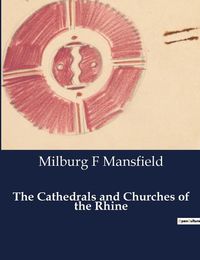 Cover image for The Cathedrals and Churches of the Rhine