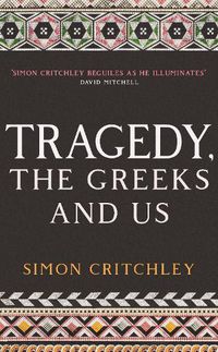 Cover image for Tragedy, the Greeks and Us