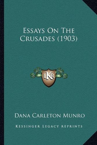 Cover image for Essays on the Crusades (1903)