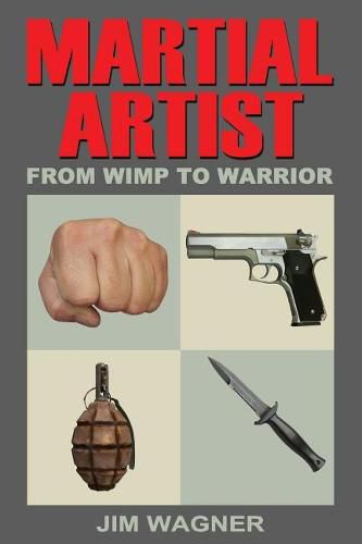 Cover image for Martial Artist: From Wimp to Warrior