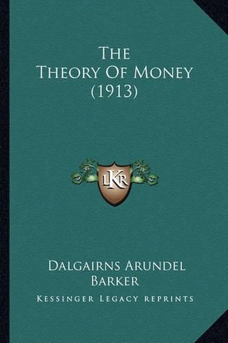 Cover image for The Theory of Money (1913)