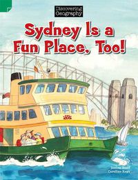 Cover image for Discovering Geography - Lower Primary: Sydney is a Fun Place, Too! (Reading Level 3/F&P Level C)