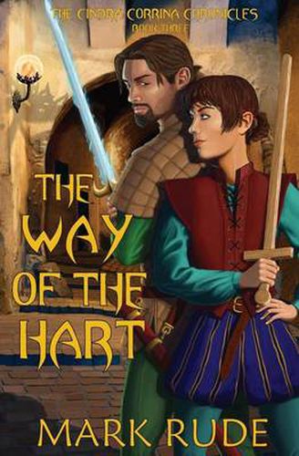 Cover image for The Way of the Hart: The Cindra Corrina Chronicles Book Three