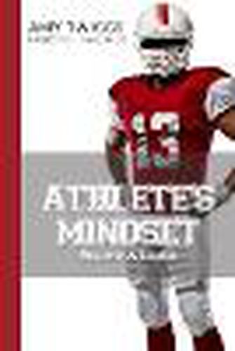 Athlete's Mindset, Volume 4: Become A Leader