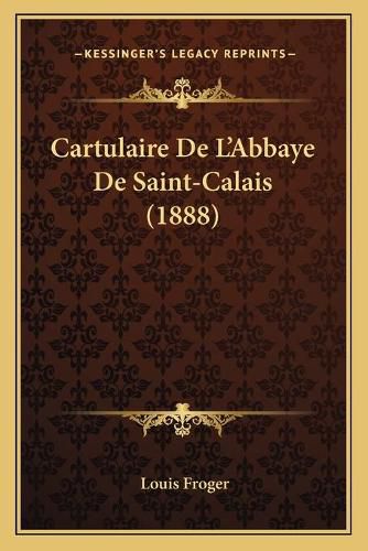 Cover image for Cartulaire de L'Abbaye de Saint-Calais (1888)