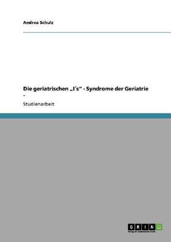 Cover image for Die geriatrischen  Is - Syndrome der Geriatrie -