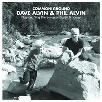 Cover image for Common Ground: Dave Alvin & Phil Alvin Play and Sing The Songs of Big Bill Broonzy