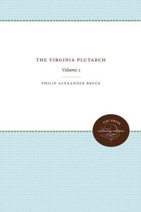 Cover image for The Virginia Plutarch: Volume 1