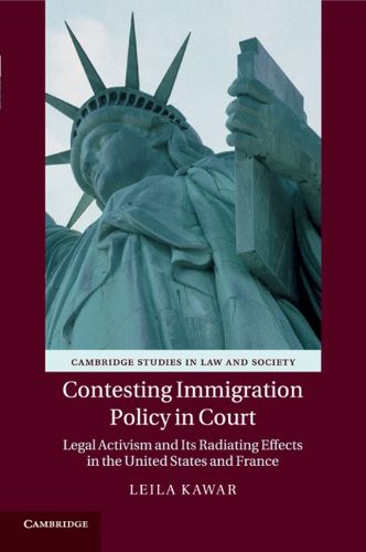 Cover image for Contesting Immigration Policy in Court: Legal Activism and its Radiating Effects in the United States and France