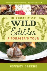 Cover image for In Pursuit of Wild Edibles: A Forager's Tour