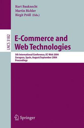 Cover image for E-Commerce and Web Technologies: 5th International Conference, EC-Web 2004, Zaragoza, Spain, August 31-September 3, 2004, Proceedings