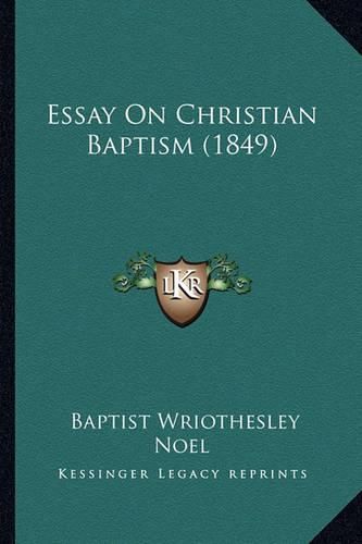 Cover image for Essay on Christian Baptism (1849)