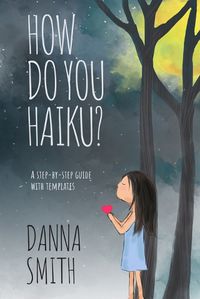 Cover image for How Do You Haiku?