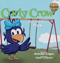 Cover image for Curly Crow Goes to the Park