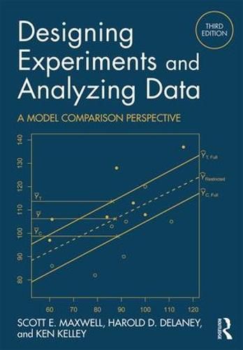 Cover image for Designing Experiments and Analyzing Data: A Model Comparison Perspective, Third Edition