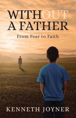 Without A Father: From Fear To Faith