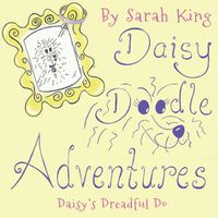 Cover image for Daisy Doodle Adventures: Daisy's Dreadful Do