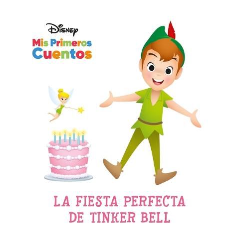 Cover image for Disney MIS Primeros Cuentos La Fiesta Perfecta de Tinker Bell (Disney My First Stories Tinker Bell's Best Birthday Party)