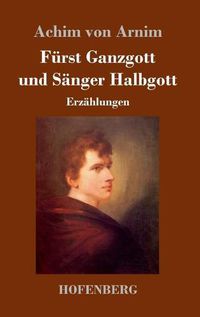 Cover image for Furst Ganzgott und Sanger Halbgott: Erzahlungen