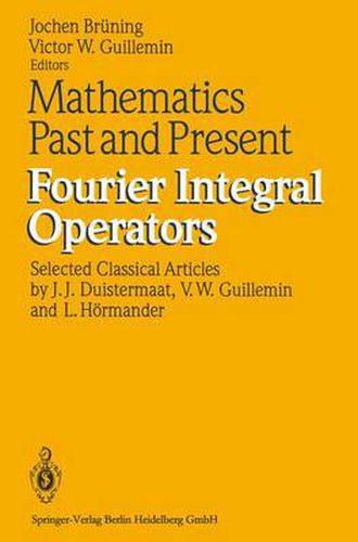 Mathematics Past and Present Fourier Integral Operators