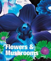 Cover image for Flowers & Mushrooms