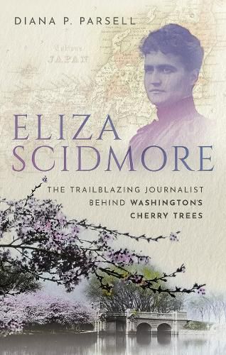 Cover image for Eliza Scidmore: The Trailblazing Journalist Behind Washington's Cherry Trees