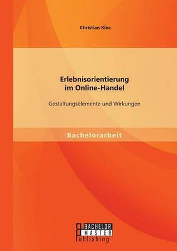 Cover image for Erlebnisorientierung im Online-Handel: Gestaltungselemente und Wirkungen