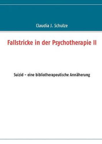 Cover image for Fallstricke in der Psychotherapie II: Suizid - eine bibliotherapeutische Annaherung