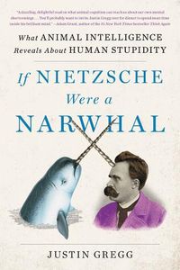 Cover image for If Nietzsche Were a Narwhal