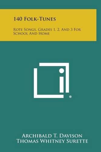 Cover image for 140 Folk-Tunes: Rote Songs, Grades 1, 2, and 3 for School and Home