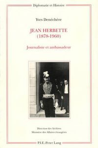 Cover image for Jean Herbette (1878-1960): Journaliste Et Ambassadeur