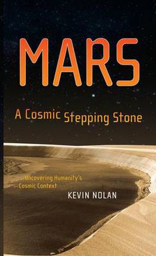 Cover image for Mars, A Cosmic Stepping Stone: Uncovering Humanity's Cosmic Context