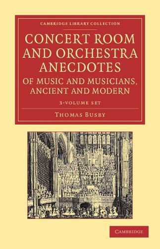 Cover image for Concert Room and Orchestra Anecdotes of Music and Musicians, Ancient and Modern 3 Volume Set