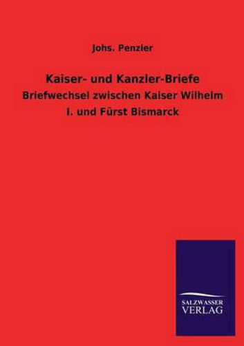 Cover image for Kaiser- Und Kanzler-Briefe