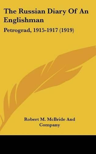 Cover image for The Russian Diary of an Englishman: Petrograd, 1915-1917 (1919)