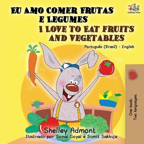 Cover image for I Love to Eat Fruits and Vegetables (Portuguese English Bilingual Book): Brazilian Portuguese - English
