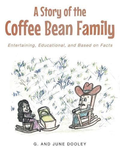 Cover image for A Story of the Coffee Bean Family: Entertaining, Educational, and Based on Facts