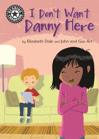 Cover image for Reading Champion: I Don't Want Danny Here: Independent Reading 11