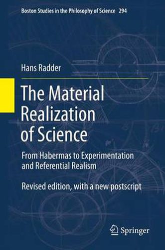 Cover image for The Material Realization of Science: From Habermas to Experimentation and Referential Realism