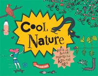 Cover image for Cool Nature: Filled with Facts and Projects for Kids of All Ages