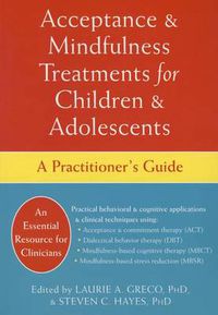 Cover image for Acceptance and Mindfulness Treatments for Children and Adolescents