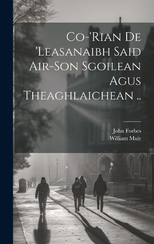 Cover image for Co-'rian De 'leasanaibh Said Air-son Sgoilean Agus Theaghlaichean ..