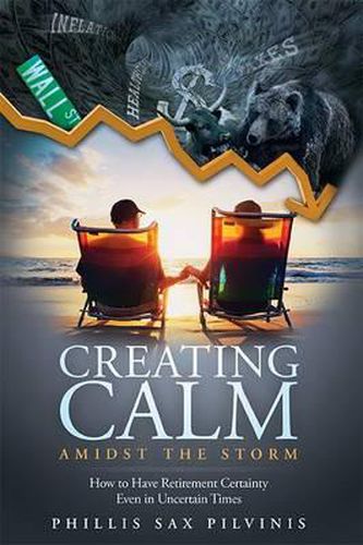 Cover image for Creating Calm Amidst the Storm: How to Have Retirement Certainty Even in Uncertain Times