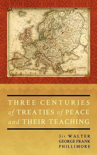 Cover image for Three Centuries of Treaties of Peace and Their Teaching