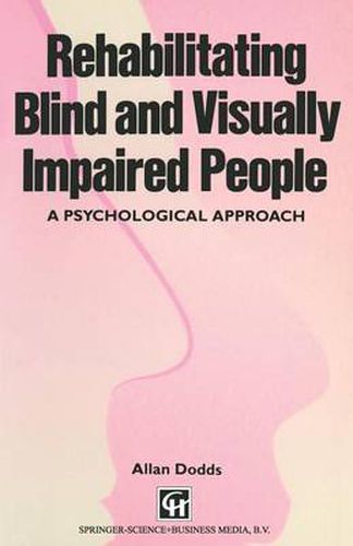 Cover image for Rehabilitating Blind and Visually Impaired People: A psychological approach