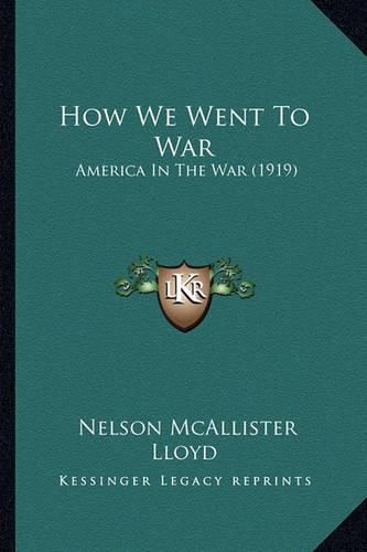 Cover image for How We Went to War: America in the War (1919)